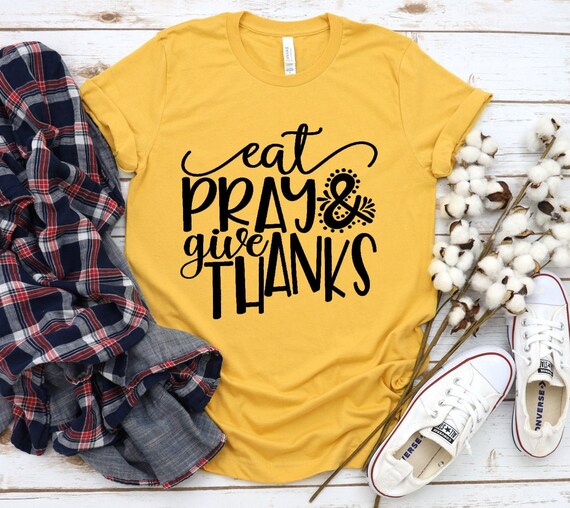 Eat Pray Give Thanks Shirt , Fall tshirts  , Cute fall Tee , Cute Fall Shirts , Cute Thanksgiving Shirt , Autumn Shirt , Pumpkin Shirt