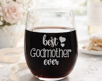 Godmother Ever Wine Glass - Handmade Godparent Gift