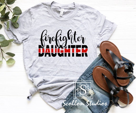 Firefighter Daughter Shirt , Firefighter Daughter , Firefighter Gift , Unisex Sized , Firefighter Tee , Firefighter Daughter , Firefighter