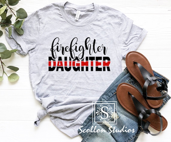 Firefighter Daughter Shirt , Firefighter Daughter , Firefighter Gift , Unisex Sized , Firefighter Tee , Firefighter Daughter , Firefighter