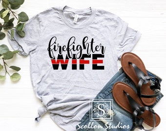 Firefighter Wife Shirt , Firefighter Wife , Firefighter Wife Gift , Unisex Sized , Firefighter Girlfriend , Firefighter Mom , Firefighter