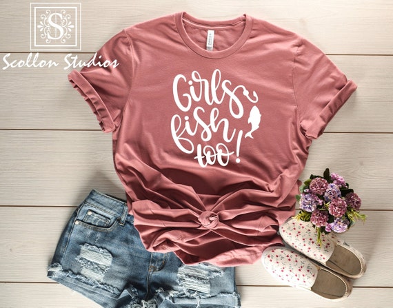 Girls Fish Too!, T,Shirt , Women's T,Shirt ,Unisex Sized T,shirt