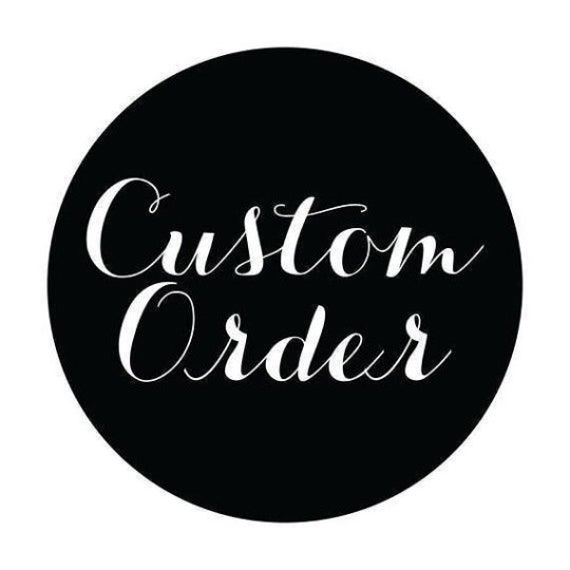 Custom Order For cristene gonzalez-wertz