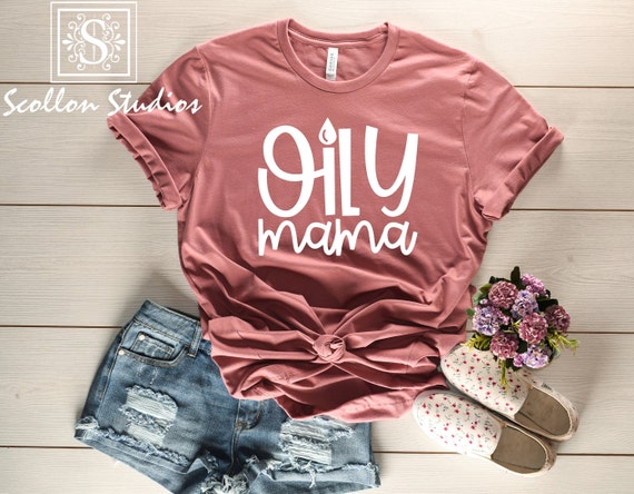 Oily Mama , That Oily Mama , Essential Oil Shirt , Oil Mama , Essential Oils , Oil Shirt , Natural Remedies , Unisex sized
