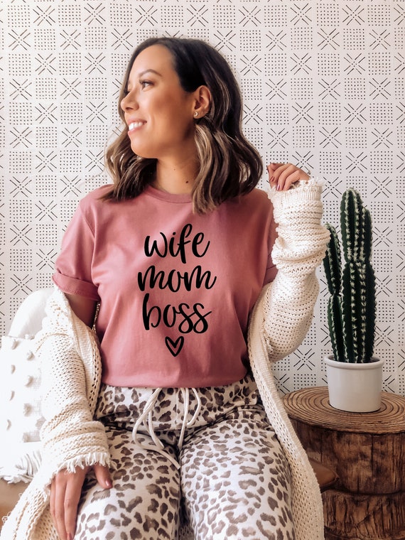 Wife Mom Boss Shirt | Unisex Sized | Mom Life Shirt | Wife Shirt, Boss Lady Shirt | Mom T-shirt | Wife Life | Girl Boss | Mom Boss,