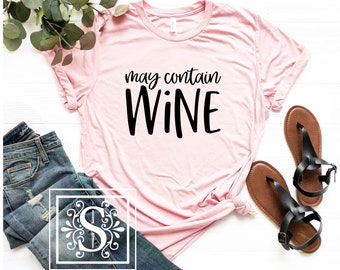 May Contain Wine Shirt, Wine Shirt, Unisex sized