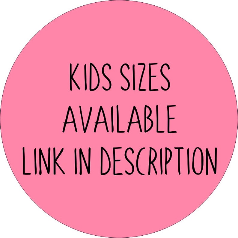 May include: Pink circle with the text "KIDS SIZES AVAILABLE LINK IN DESCRIPTION" in black.