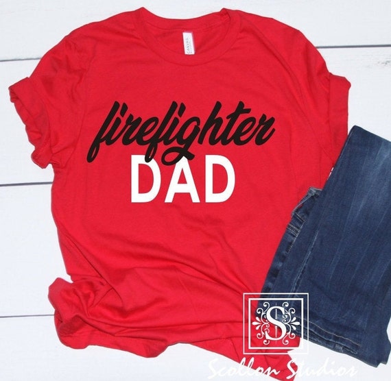 Firefighter Dad Shirt , Firefighter Dad , Firefighter Gift , Unisex Sized , Firefighter Tee , Firefighter Dad T,Shirt , Firefighter