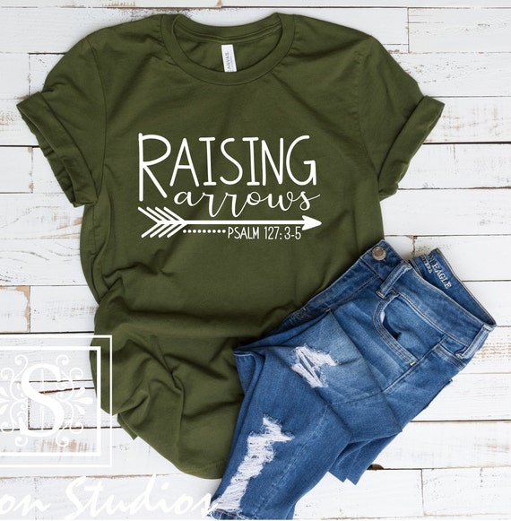 Raising Arrows. Psalm 127:3,5. Christian Shirt. Christian Mom. Scripture T,Shirt,Christian Tee for Women,Faith Shirt,Christian Gifts