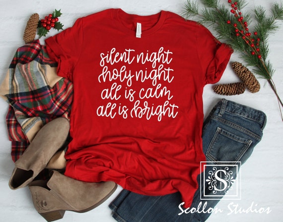 Silent Night Holy Night all is calm all is bright , Christmas T,Shirt, Christmas Tee