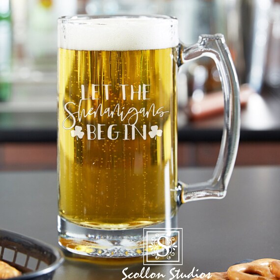 Let the Shenanigans Begin, Saint Patricks Day Beer Mug, Lucky Beer Mug , Shamrock ,St. Patricks Day Beer Mug, Let's Day Drink, St Pattys Day