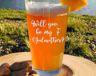 Personalized Godmother Gift,Godparent Gift, Pint Glass, Beer Glass ,Will You Be My Godmother  , Baptism Gift, For The Godmother , Godparents