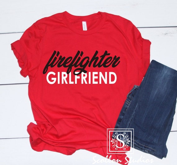 Firefighter Girlfriend Shirt , Firefighter Girlfriend , Firefighter Gift , Unisex Sized , Firefighter Tee , Firefighter Mom , Firefighter