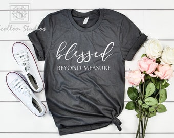 Blessed Beyond Measure Christian T-Shirt, Women's Faith Tee