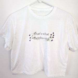 That&#39;s What Sappho Said- sapphic/lesbian pride crop tee