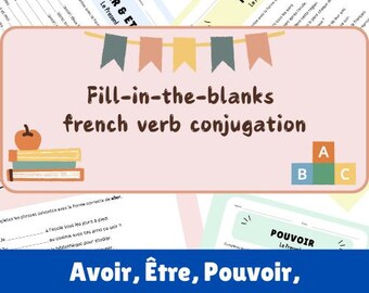 May include: A pink and white printable worksheet with the text "Fill-in-the-blanks french verb conjugation" and the words "Avoir, Être, Pouvoir, Vouloir, Aller, Faire" in blue text. The worksheet is designed to help students learn French verb conjugation.