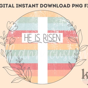 He is Risen PNG, Easter Sublimation Digital Design Download, Christian png, bible verse png, Christian easter png, spring florals png design