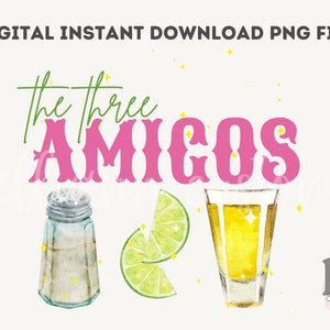 Les trois amis, Cinco De Mayo PNG, Tequila Lime and Sunshine, Été png, Girls Trip png, Margarita Cocktail png, Tequila png