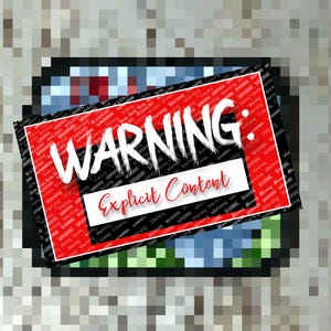 May include: A digital image with a pixelated background. A red and black rectangle with the word "WARNING" in large white letters is overlaid on the image. Below, the text "Explicit Content" is written in red.