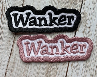 Wanker | Iron-On Patch | Sew-On Patch | Embroidery Patch