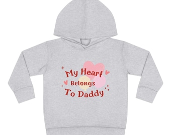 My Heart Belogns To Daddy Toddler Pullover Fleece Hoodie