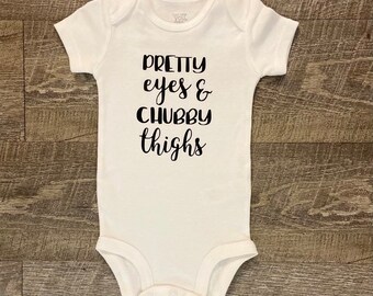 Pretty Eyes & Chubby Thighs Bodysuit, Pretty Eyes, Chubby Thighs, New Baby, Baby Shower Gift, Bodysuit, Baby Creeper, Baby Girl, New Baby