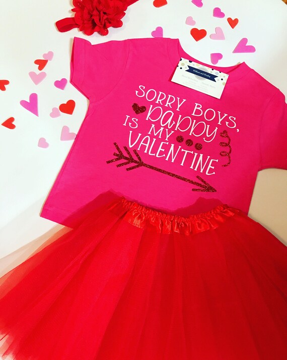 sorry boys my daddy is my valentine