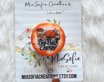 Big Back Energy Badge Reel, Thanksgiving Badge Reel, Holiday Badge Reel, Thanksgiving Food, Funny Badge Reel