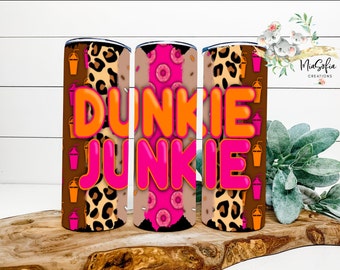 Personalized Dunkin Donuts Tumbler, Custom Dunkie Junkie Tumbler, Personalized Coffee Cup, Gifts for Her, Reusable Tumbler, Mother's Day
