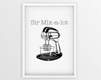 Sir Mix-A-Lot Printable Wall Art, de cuisine, Poster de cuisine, cuisine des signes, citation drôle, télécharger.