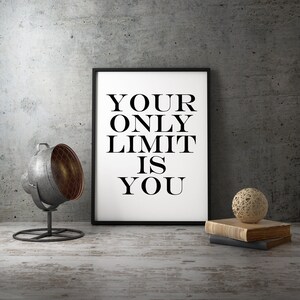 Your Only Limit Is You Printable Wall Art, Home Decor, Office Decor, Inspirational Motivational Quote. Instant High Quality Download, Print