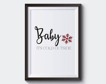 Baby Its Cold Outside Printable Downloadable Christmas Decor Poster Wall Art Winter Decorations Cute Christmas Print Instant Customizable