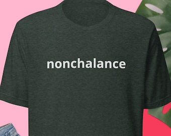 Nonchalance T-Shirt Unisex Relaxed, Casual, and Comfortable David Rose Apothecary Rosebud Motel Nonchalant Vibes Shirt