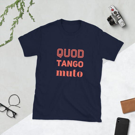 Quod Tango Muto T-shirt | What I Touch, I Change | Latin