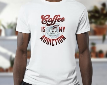 T-shirt Coffee Addiction : cadeau amusant pour les amateurs de café