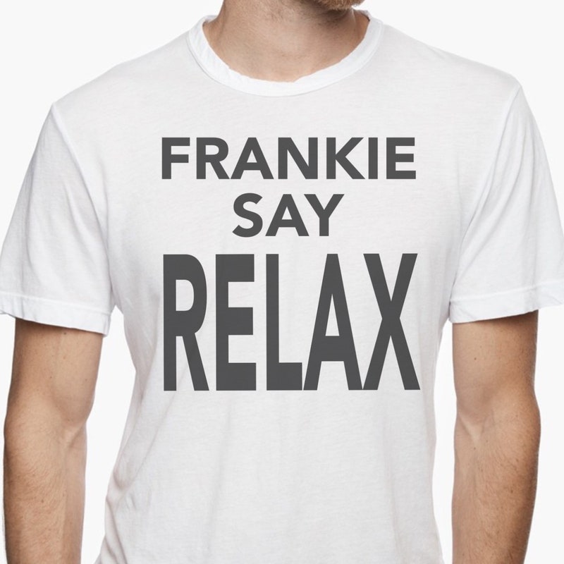 Frankie Say Relax T Shirt Etsy