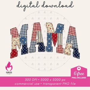 May include: A digital download graphic featuring the word "MAMA" in patchwork letters. The letters are in red, white, and blue fabrics with various patterns. The image includes the text "digital download", "300 DPI", "5000 x 5000 px", "commercial use", and "transparent PNG file".