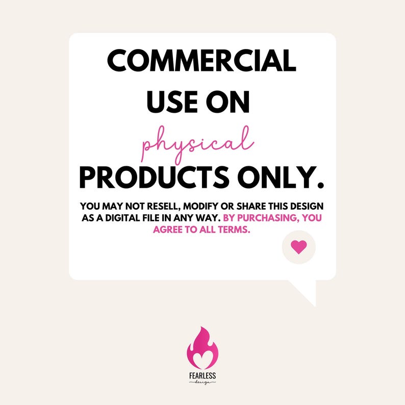 Puede incluir: Un letrero cuadrado blanco con esquinas redondeadas que contiene texto negro que dice COMMERCIAL USE ON physical PRODUCTS ONLY. YOU MAY NOT RESELL, MODIFY OR SHARE THIS DESIGN AS A DIGITAL FILE IN ANY WAY. BY PURCHASING, YOU AGREE TO ALL TERMS.