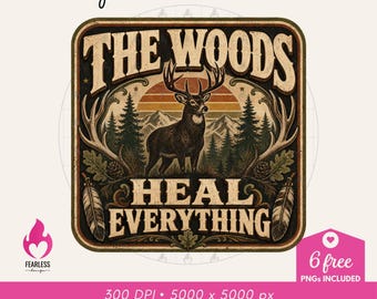 The Woods Heal Everything png | Trendy Hunting | 70s Aesthetics | Sweatshirt Deer Design | Deer Hunts | Retro Hunt Design | Rustic Outdoors