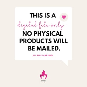 Puede incluir: Un gr&aacute;fico cuadrado blanco con texto en negro y rosa que dice: THIS IS A digital file only - NO PHYSICAL PRODUCTS WILL BE MAILED. ALL SALES ARE FINAL. Incluye un peque&ntilde;o icono de coraz&oacute;n rosa y un logotipo de llama rosa con el texto FEARLESS design.