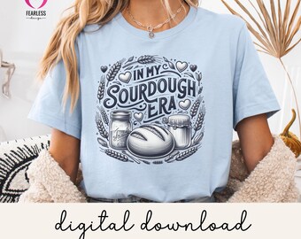 In my Sourdough Era PNG, Sourdough Bread Digital Download, Homesteading Bread Baker Sublimation Design, Sourdough Mama, Sourdough Tumbler