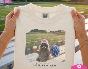 I live here now png | Funny Raccoon Meme Shirt png | Football Mom Sweatshirt Design | Feral Girl Sublimation Design | Football Games png