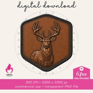 May include: A digital download graphic featuring a detailed illustration of a stag with large antlers, set within a brown leather-like patch with a black border. The image includes the text "digital download" and "6 free PNGs included".