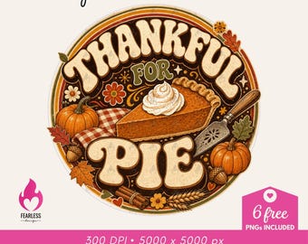 Thankful for Pie png | 70s Aesthetics Sublimation Design | Retro Fall Colors | Fall Season Vibe | Friendsgiving | Pumpkin Pie Shirt Design