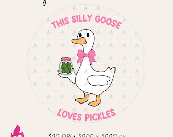 Silly Goose Loves Pickles PNG, Silly Goose on the Loose, Silly Goose Stickers, Funny Pickle Jar Shirt, Silly Goose Coquette Sublimation