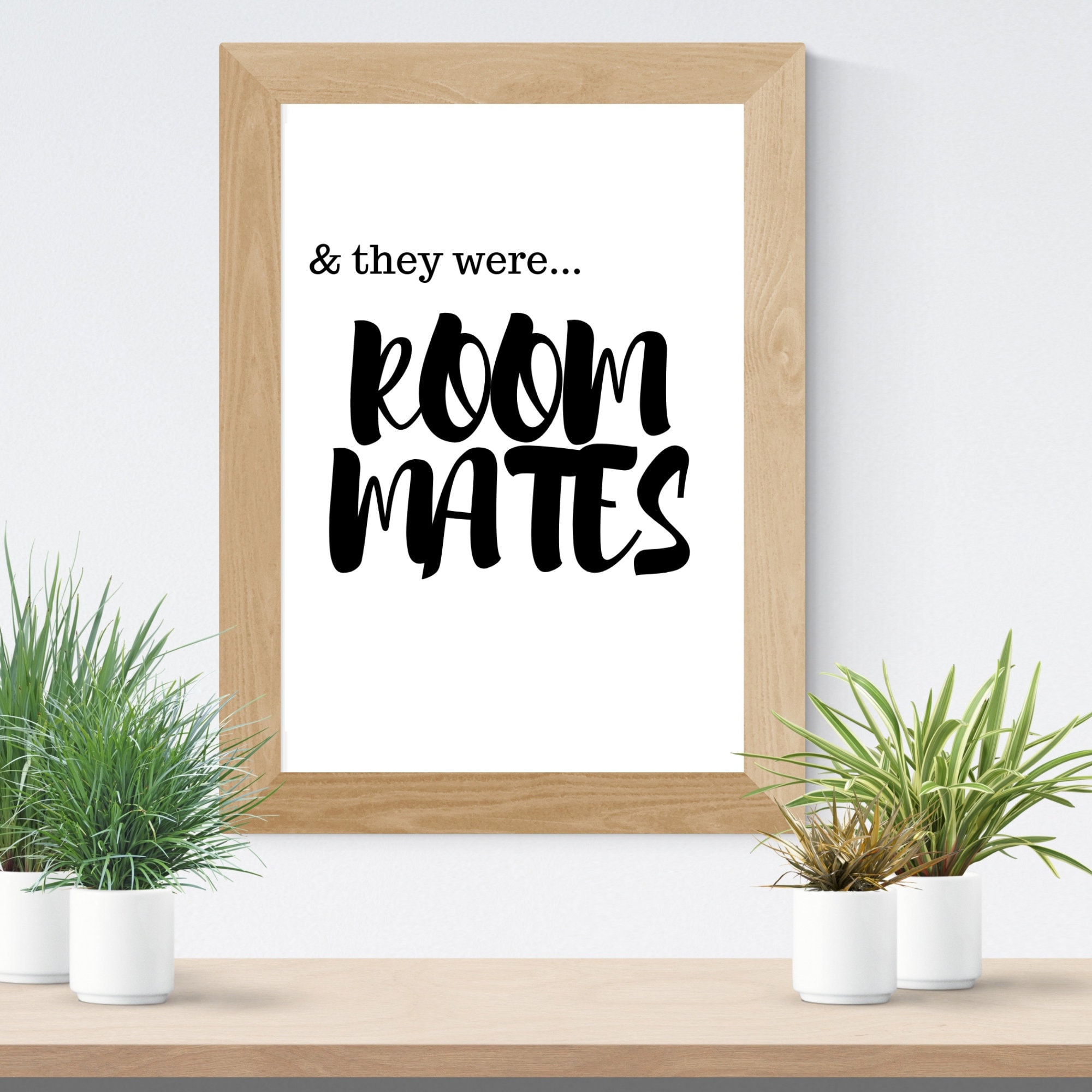 And They Were Roommates