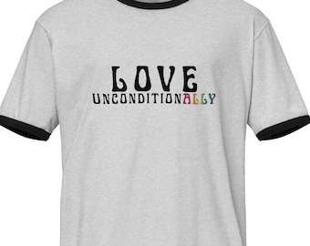 Love Unconditionally Unisex Ringer T-Shirt