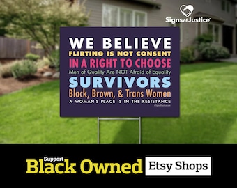 We Believe Women Yard Sign // 2-Sided // Protest Sign //  Me Too // Social Justice Display // Resist // Stakes Available