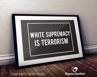 White Supremacy Is Terrorism Poster Sign // 2-Sided // Glossy Cardstock Print // Protest Sign // Art Print // Resistance // Social Justice