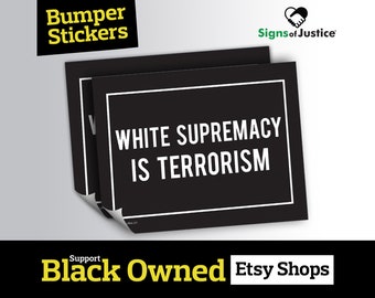 White Supremacy Is Terrorism Bumper Sticker // 6”x4.5” // Protective Gloss Layer //  Resistance // Social Justice Car Decal